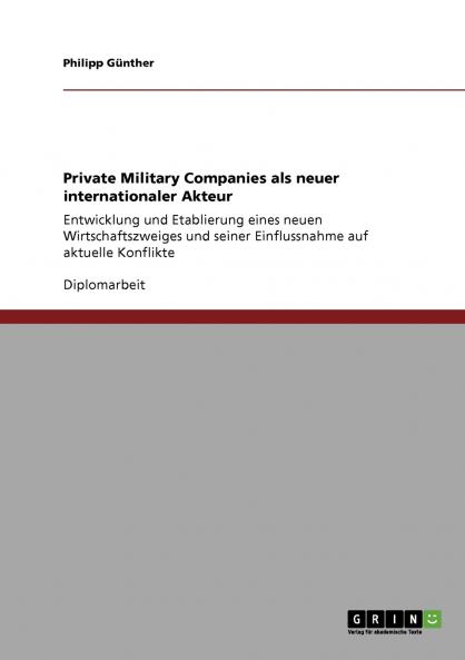 Private Military Companies als neuer internationaler Akteur