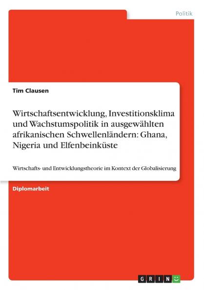 Wirtschaftsentwicklung Investitionsklima und Wachstumspolitik in ausgewählten afrikanischen Schwellenländern
