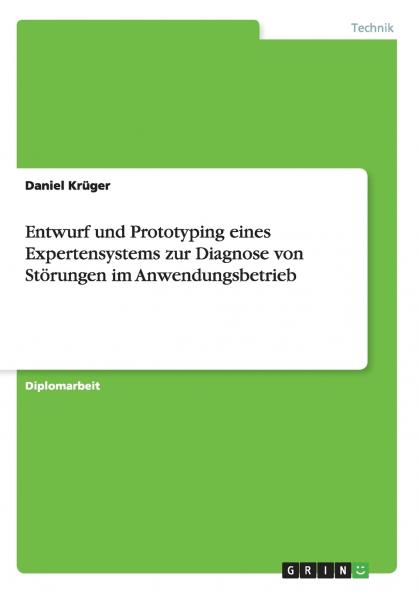 Entwurf und Prototyping eines Expertensystems zur Diagnose von Störungen im Anwendungsbetrieb (German Edition)