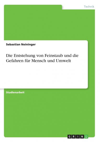 Die Entstehung von Feinstaub und die Gefahren für Mensch und Umwelt