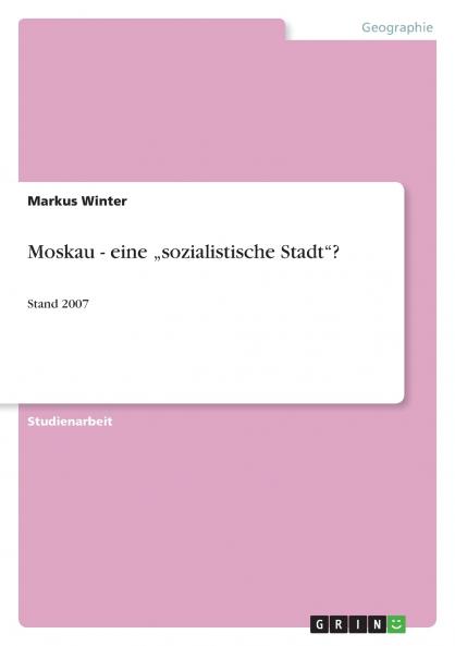 Moskau - eine „sozialistische Stadt?