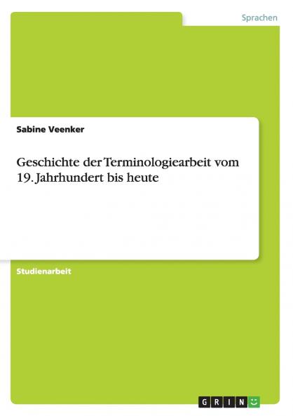 Geschichte der Terminologiearbeit vom 19. Jahrhundert bis heute