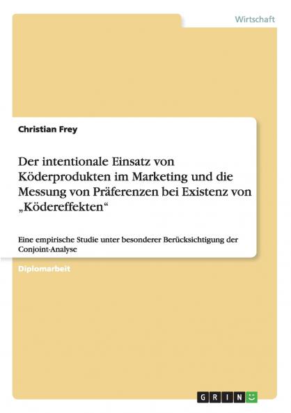 Der intentionale Einsatz von K��derprodukten im Marketing und die Messung von Pr��ferenzen bei Existenz von ���K��dereffekten