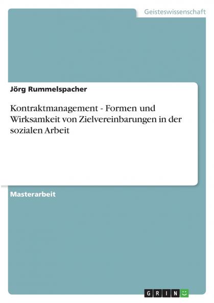 Kontraktmanagement - Formen und Wirksamkeit von Zielvereinbarungen in der sozialen Arbeit