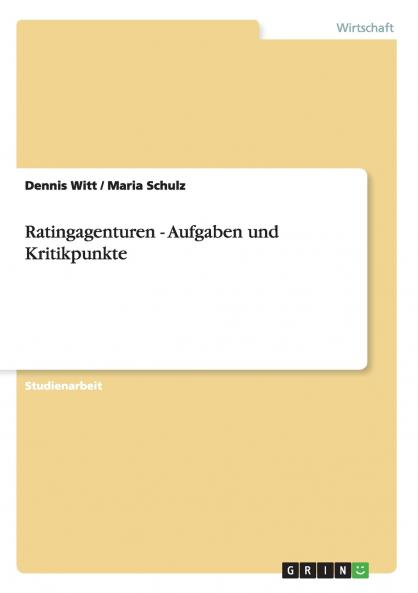 Ratingagenturen - Aufgaben und Kritikpunkte