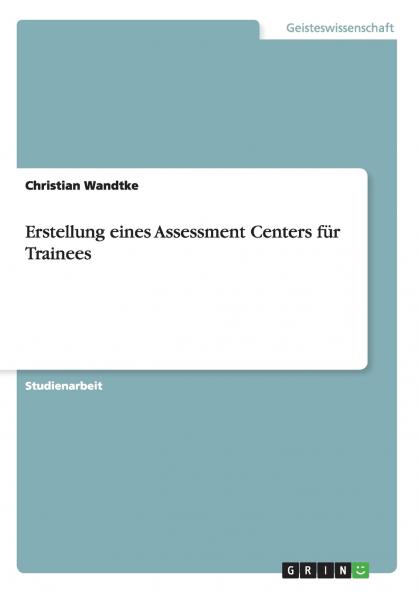 Erstellung eines Assessment Centers für Trainees