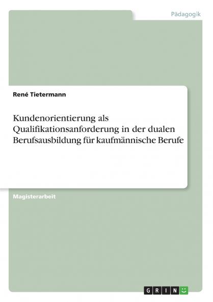 Kundenorientierung als Qualifikationsanforderung in der dualen Berufsausbildung für kaufmännische Berufe