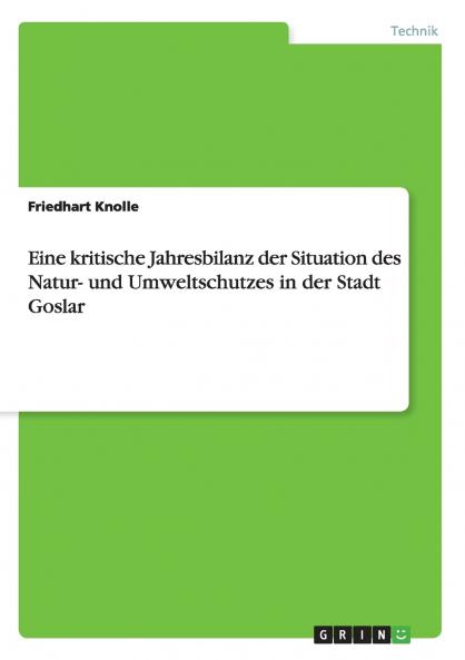 Eine kritische Jahresbilanz der Situation des Natur- und Umweltschutzes in der Stadt Goslar
