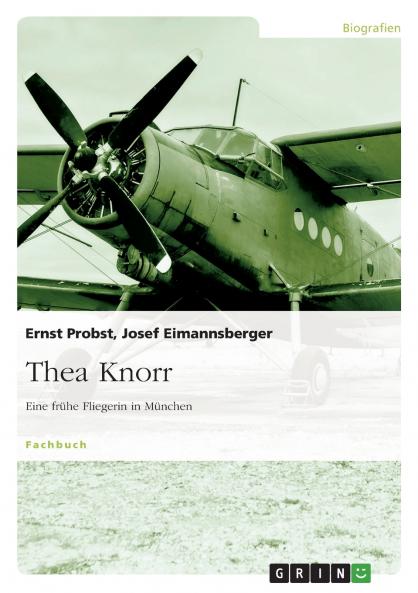 Thea Knorr. Eine frühe Fliegerin in München