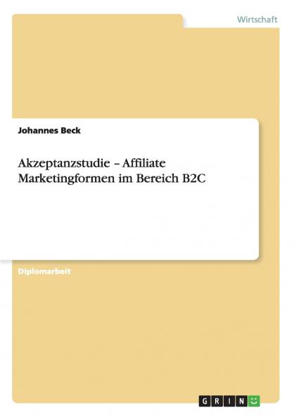 Akzeptanzstudie - Affiliate Marketingformen im Bereich B2C