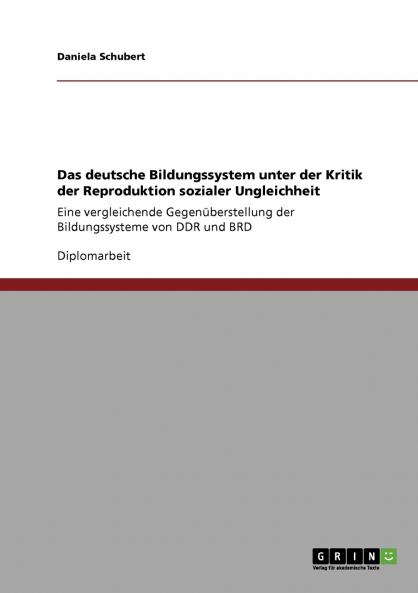 Das deutsche Bildungssystem unter der Kritik der Reproduktion sozialer Ungleichheit