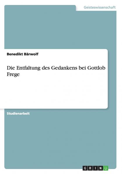 Die Entfaltung des Gedankens bei Gottlob Frege