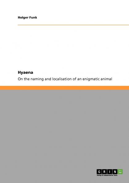 Hyaena. On the naming and localisation of an enigmatic animal