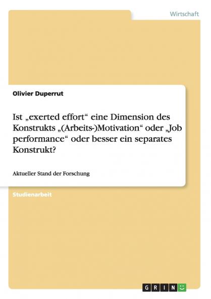Ist „exerted effort eine Dimension des Konstrukts  „(Arbeits-)Motivation oder „Job performance oder besser ein separates Konstrukt?