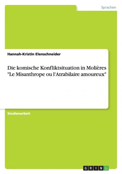 Die komische Konfliktsituation in Moli��res Le Misanthrope ou l'Atrabilaire amoureux