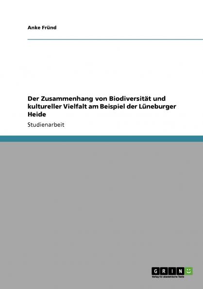 Der Zusammenhang von Biodiversität und kultureller Vielfalt am Beispiel der Lüneburger Heide
