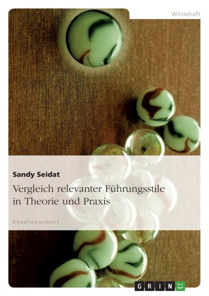 Vergleich relevanter F��hrungsstile in Theorie und Praxis