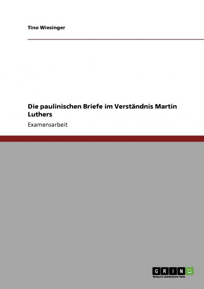 Die paulinischen Briefe im Verständnis Martin Luthers