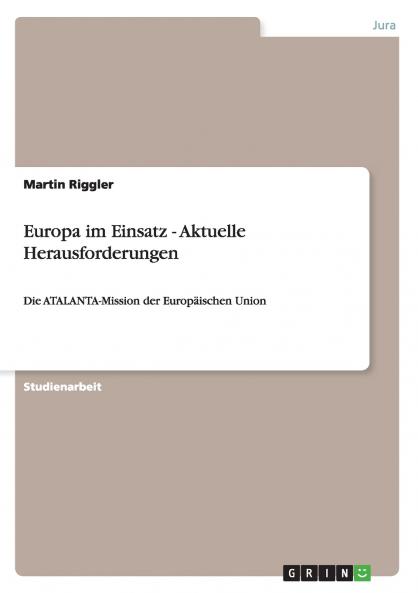 Europa im Einsatz -  Aktuelle Herausforderungen