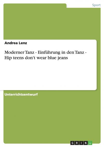 Moderner Tanz - Einführung in den Tanz - Hip teens don't wear blue jeans