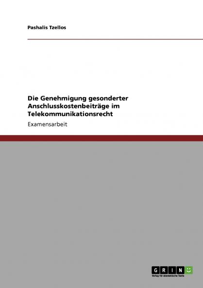 Die Genehmigung gesonderter Anschlusskostenbeiträge im Telekommunikationsrecht