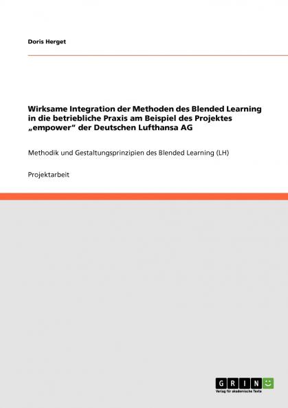Wirksame Integration der Methoden des Blended Learning in die betriebliche Praxis am Beispiel des Projektes „empower der Deutschen Lufthansa AG