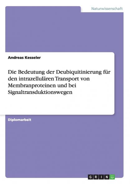 Die Bedeutung der Deubiquitinierung für den intrazellulären Transport von Membranproteinen und bei Signaltransduktionswegen