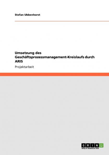 Umsetzung des Geschäftsprozessmanagement-Kreislaufs durch ARIS