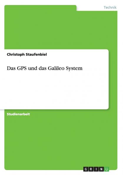 Das GPS und das Galileo System