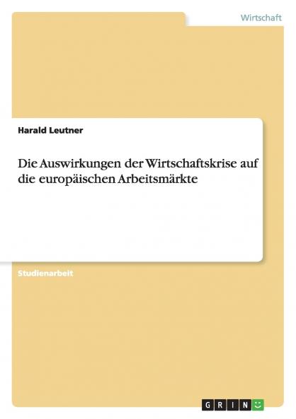 Die Auswirkungen der Wirtschaftskrise auf die europäischen Arbeitsmärkte
