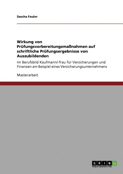 Wirkung von Prüfungsvorbereitungsmaßnahmen auf schriftliche  Prüfungsergebnisse von Auszubildenden