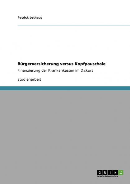 Bürgerversicherung versus Kopfpauschale