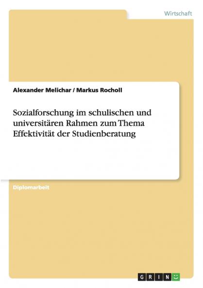 Sozialforschung im schulischen und universitären Rahmen zum Thema Effektivität der Studienberatung