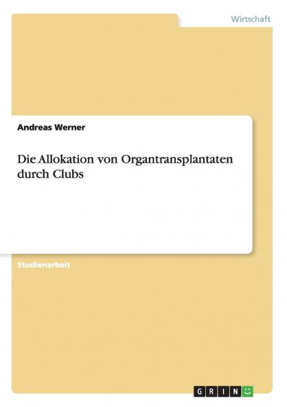 Die Allokation von Organtransplantaten durch Clubs