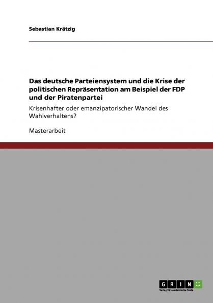 Wandel des Wahlverhaltens. Das deutsche Parteiensystem und die Krise der politischen Repräsentation