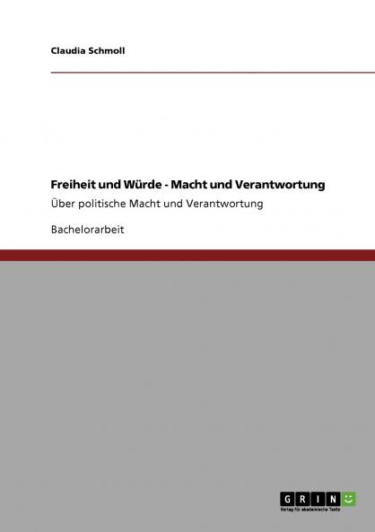 Freiheit und Würde - Macht und Verantwortung