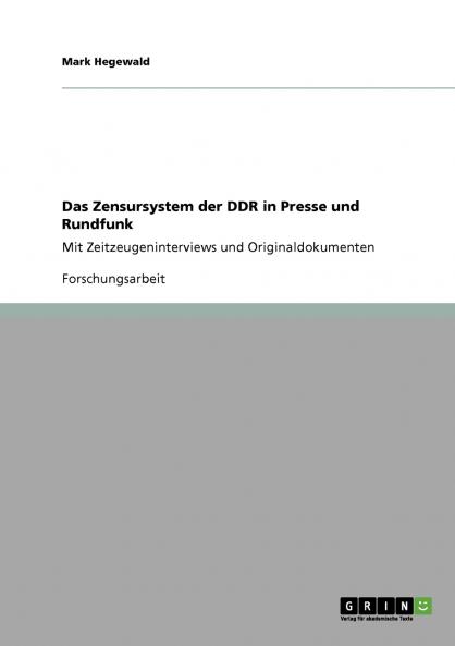 Das Zensursystem der DDR in Presse und Rundfunk