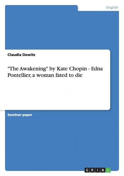 The Awakening by Kate Chopin - Edna Pontellier a woman fated to die