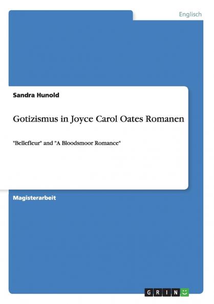 Gotizismus in Joyce Carol Oates Romanen
