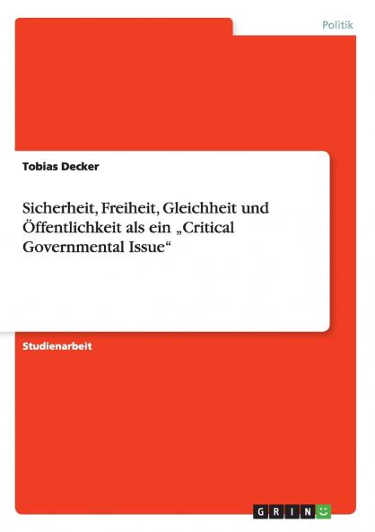 Sicherheit Freiheit Gleichheit und Öffentlichkeit als ein „Critical Governmental Issue