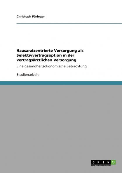 Hausarztzentrierte Versorgung als Selektivvertragsoption in der vertragsärztlichen Versorgung