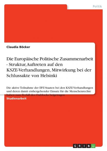 Die Europäische Politische Zusammenarbeit - Struktur Auftreten auf den KSZE-Verhandlungen Mitwirkung bei der Schlussakte von Helsinki