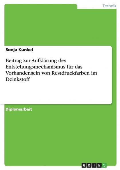 Beitrag zur Aufklärung des Entstehungsmechanismus für das Vorhandensein von Restdruckfarben im Deinkstoff