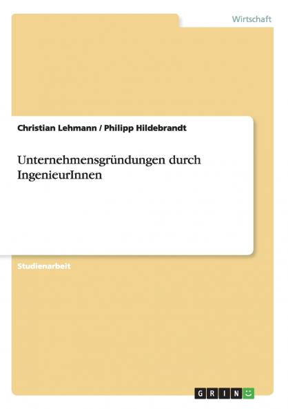 Unternehmensgründungen durch IngenieurInnen