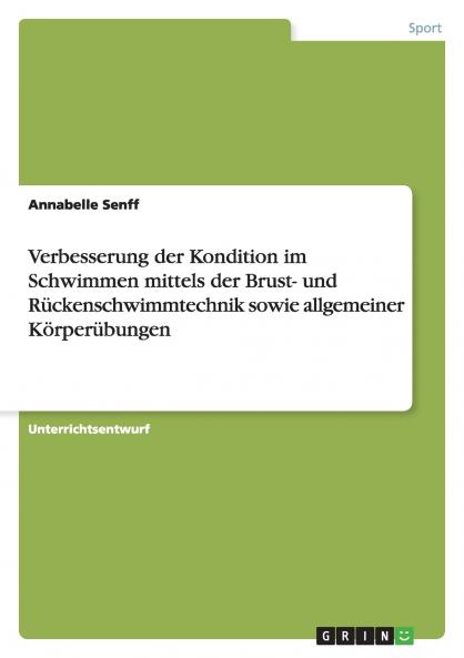 Verbesserung der Kondition im Schwimmen mittels der Brust- und Rückenschwimmtechnik sowie allgemeiner Körperübungen