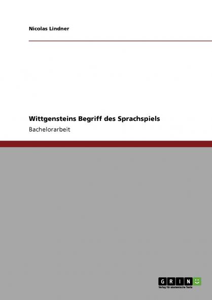 Wittgensteins Begriff des Sprachspiels