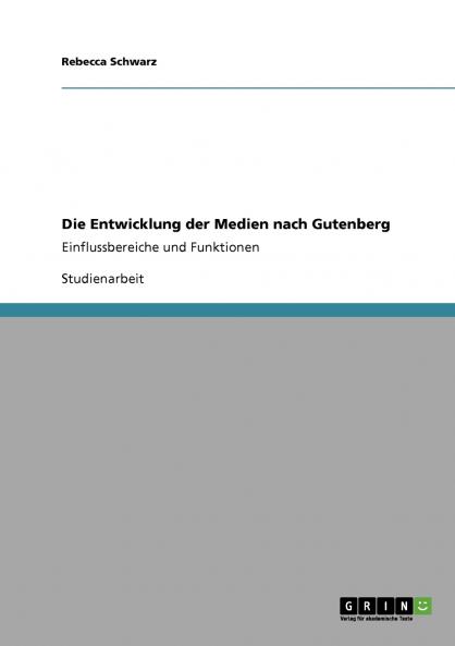Die Entwicklung der Medien nach Gutenberg