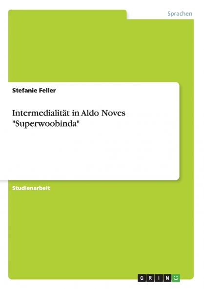 Intermedialität in Aldo Noves Superwoobinda