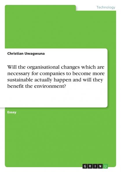 Will the organisational changes which are necessary for companies to become more sustainable actually happen and will they benefit the environment?