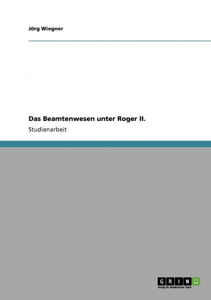 Das Beamtenwesen unter Roger II.